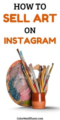 How to Sell Art on Instagram: Tips and Strategies for Creative Minds