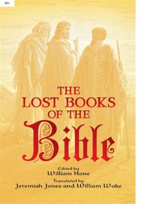 What Are the Lost Books of the Bible: A Diverse Exploration of Mystery and Interpretation